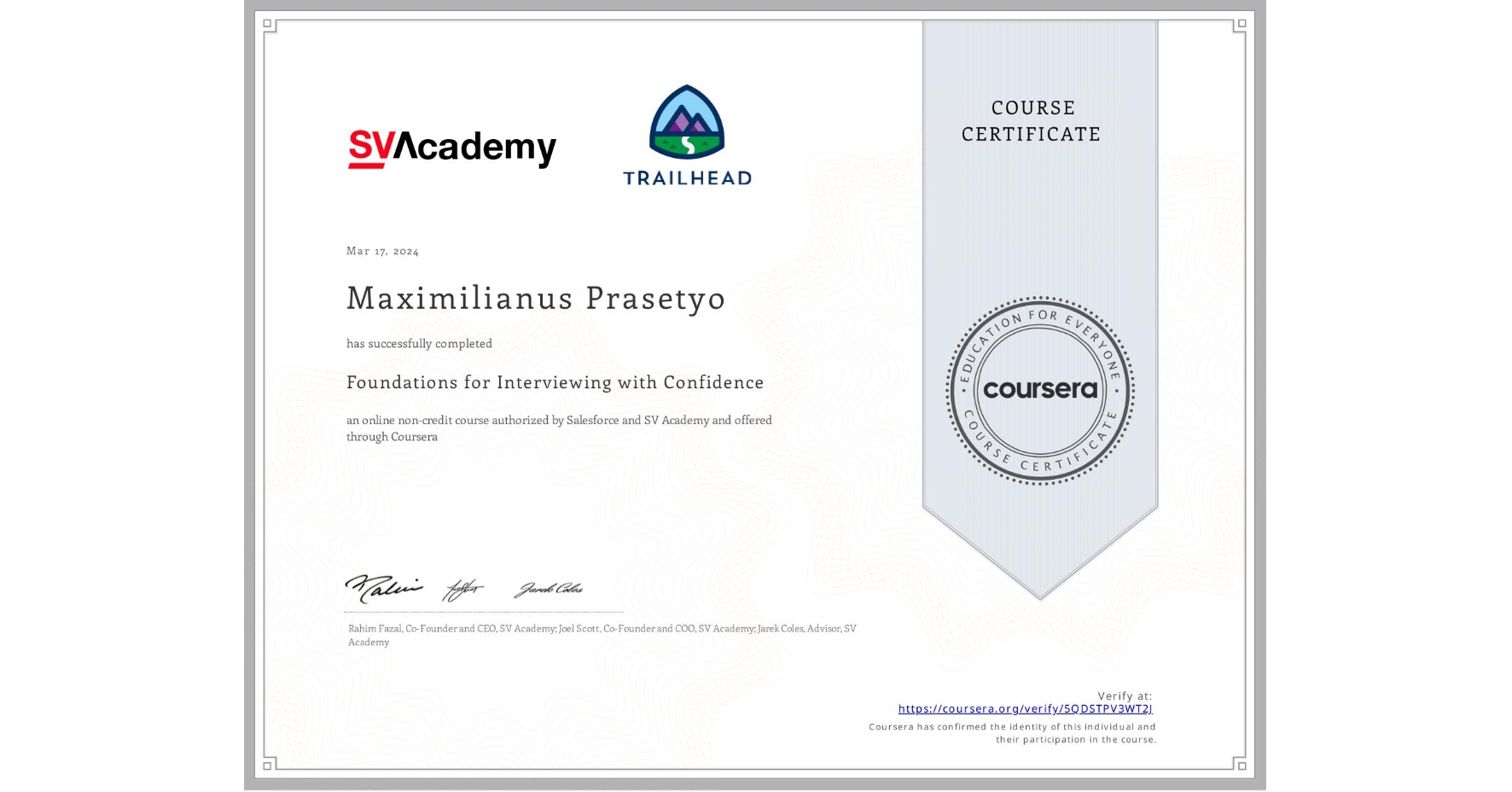 View certificate for Maximilianus Prasetyo, Foundations for Interviewing with Confidence, an online non-credit course authorized by Salesforce & SV Academy and offered through Coursera