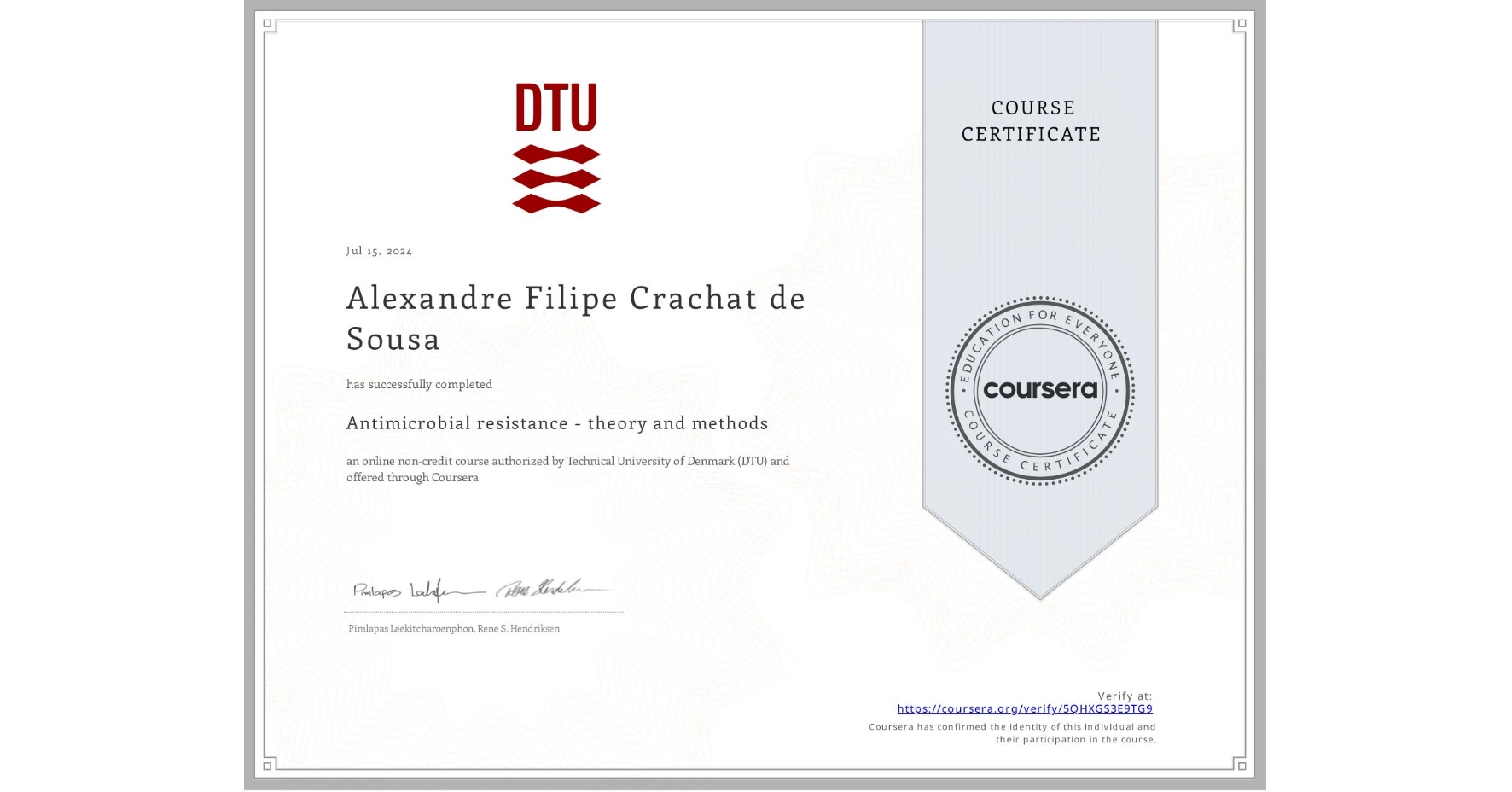 View certificate for Alexandre Filipe Crachat de Sousa, Antimicrobial resistance - theory and methods, an online non-credit course authorized by Technical University of Denmark (DTU) and offered through Coursera
