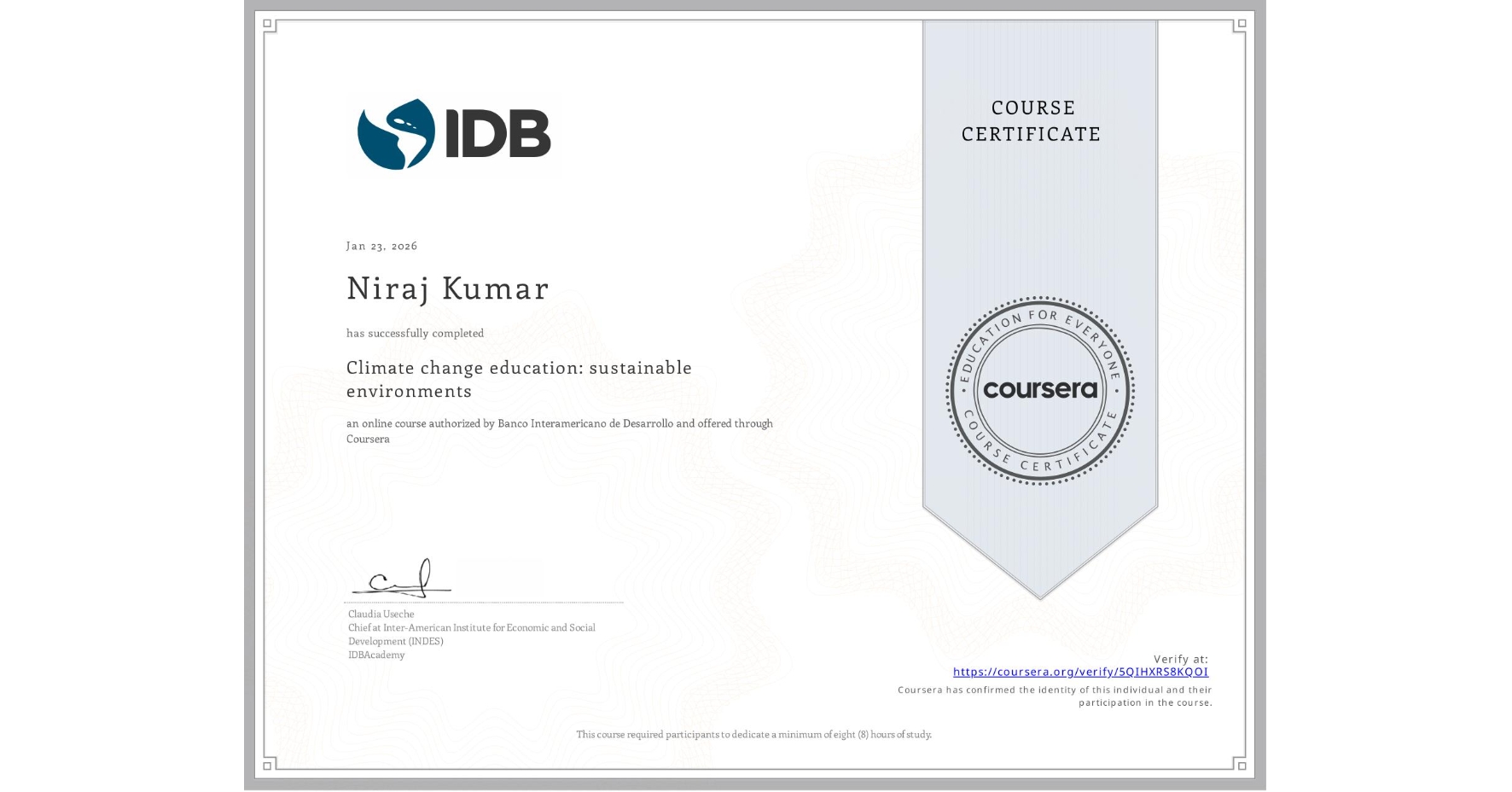 View certificate for Niraj Kumar, Climate change education: sustainable environments, an online non-credit course authorized by Banco Interamericano de Desarrollo and offered through Coursera