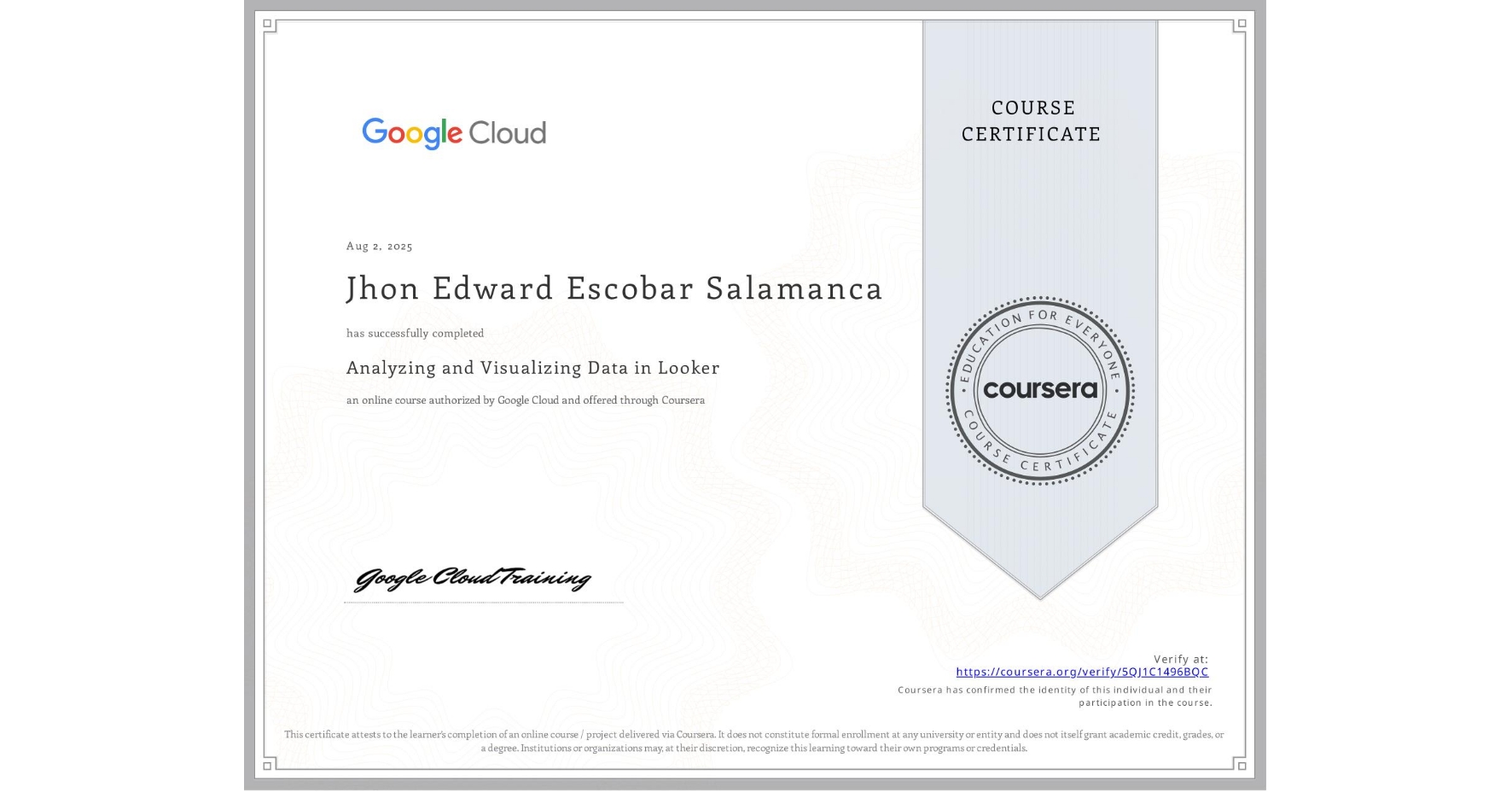 View certificate for Jhon Edward Escobar Salamanca, Analyzing and Visualizing Data in Looker, an online non-credit course authorized by Google Cloud and offered through Coursera