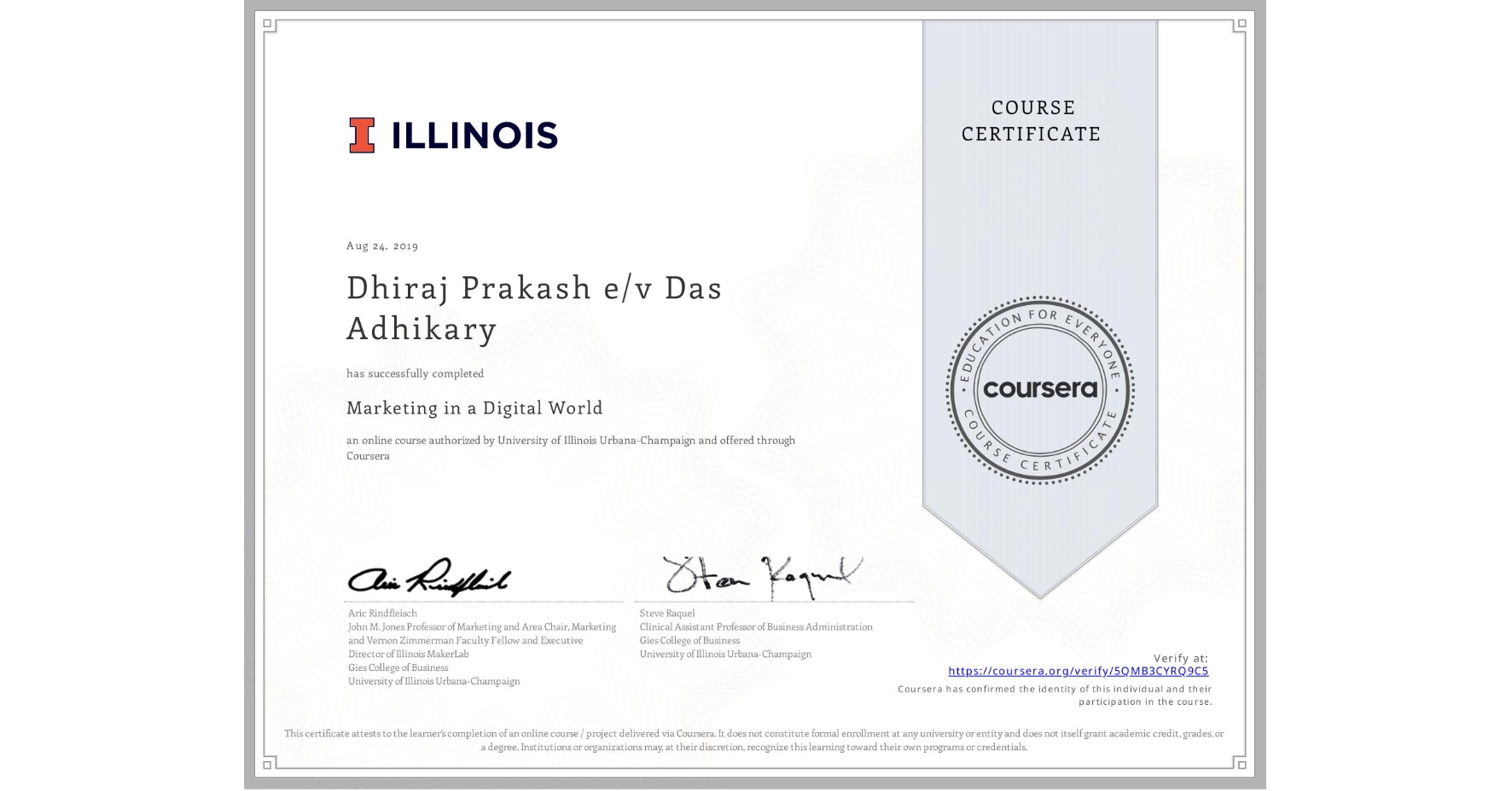 View certificate for Dhiraj Prakash e/v Das Adhikary, Marketing in a Digital World, an online non-credit course authorized by University of Illinois Urbana-Champaign and offered through Coursera