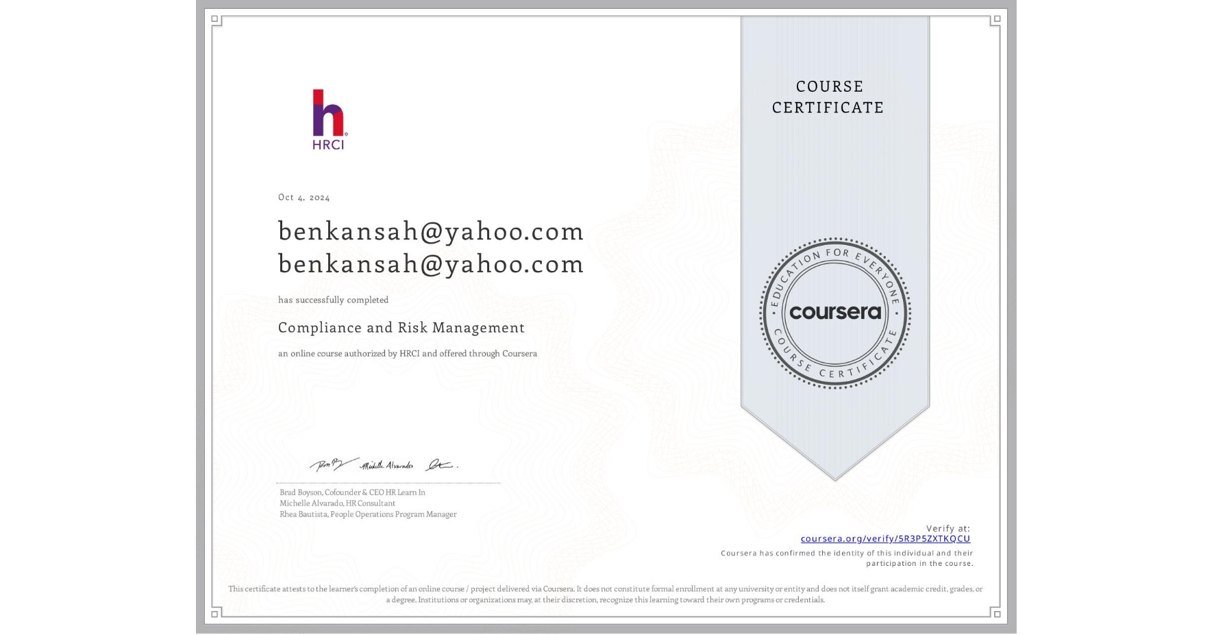 View certificate for benkansah@yahoo.com benkansah@yahoo.com, Compliance and Risk Management, an online non-credit course authorized by HRCI and offered through Coursera