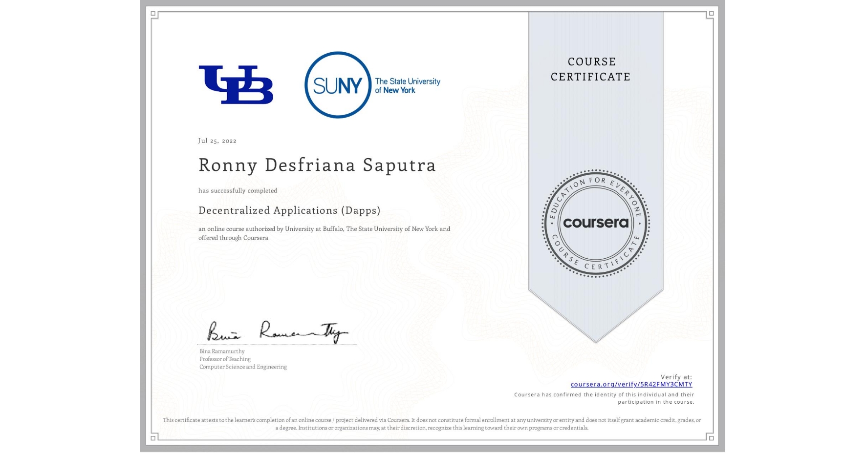 View certificate for Ronny Desfriana Saputra, Decentralized Applications (Dapps), an online non-credit course authorized by University at Buffalo & The State University of New York and offered through Coursera