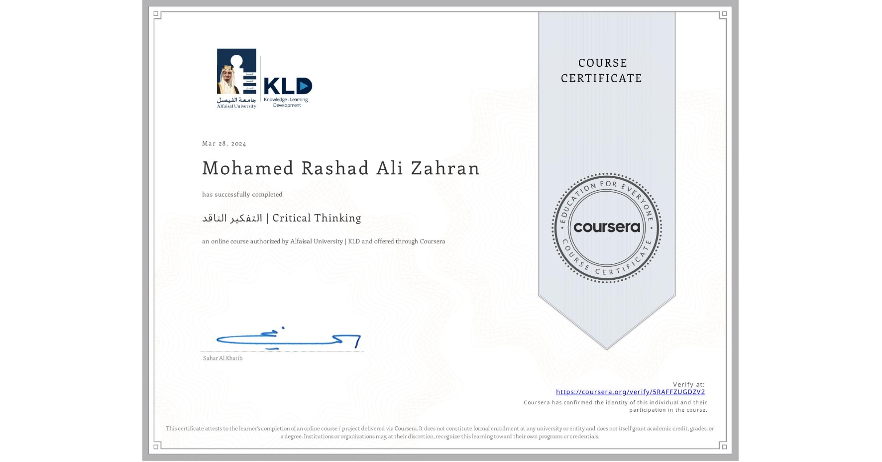 View certificate for Mohamed Rashad Ali Zahran , التفكير الناقد | Critical Thinking, an online non-credit course authorized by Alfaisal University | KLD and offered through Coursera