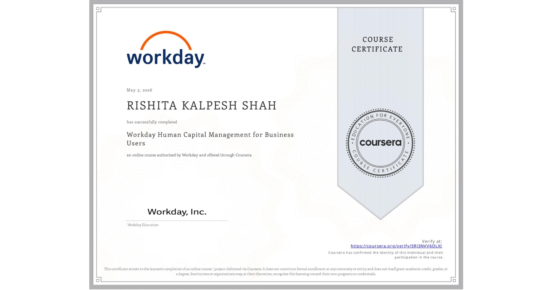 View certificate for RISHITA KALPESH SHAH, Workday Human Capital Management for Business Users, an online non-credit course authorized by Workday and offered through Coursera