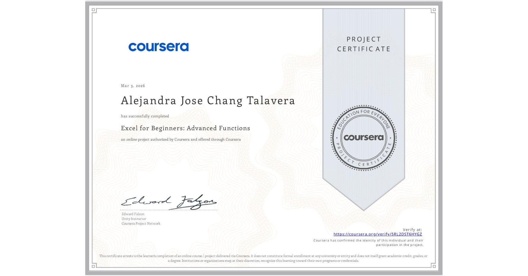 View certificate for Alejandra Jose Chang Talavera, Excel for Beginners: Advanced Functions, an online non-credit course authorized by Coursera and offered through Coursera