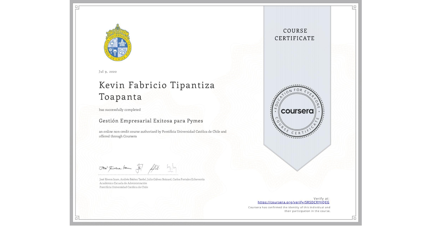 View certificate for Kevin Fabricio Tipantiza Toapanta, Gestión Empresarial Exitosa para Pymes, an online non-credit course authorized by Pontificia Universidad Católica de Chile and offered through Coursera