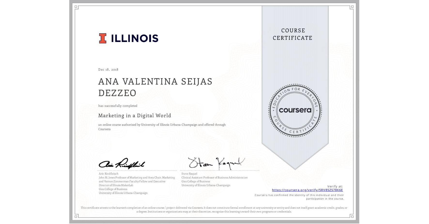 View certificate for ANA VALENTINA SEIJAS DEZZEO, Marketing in a Digital World, an online non-credit course authorized by University of Illinois Urbana-Champaign and offered through Coursera