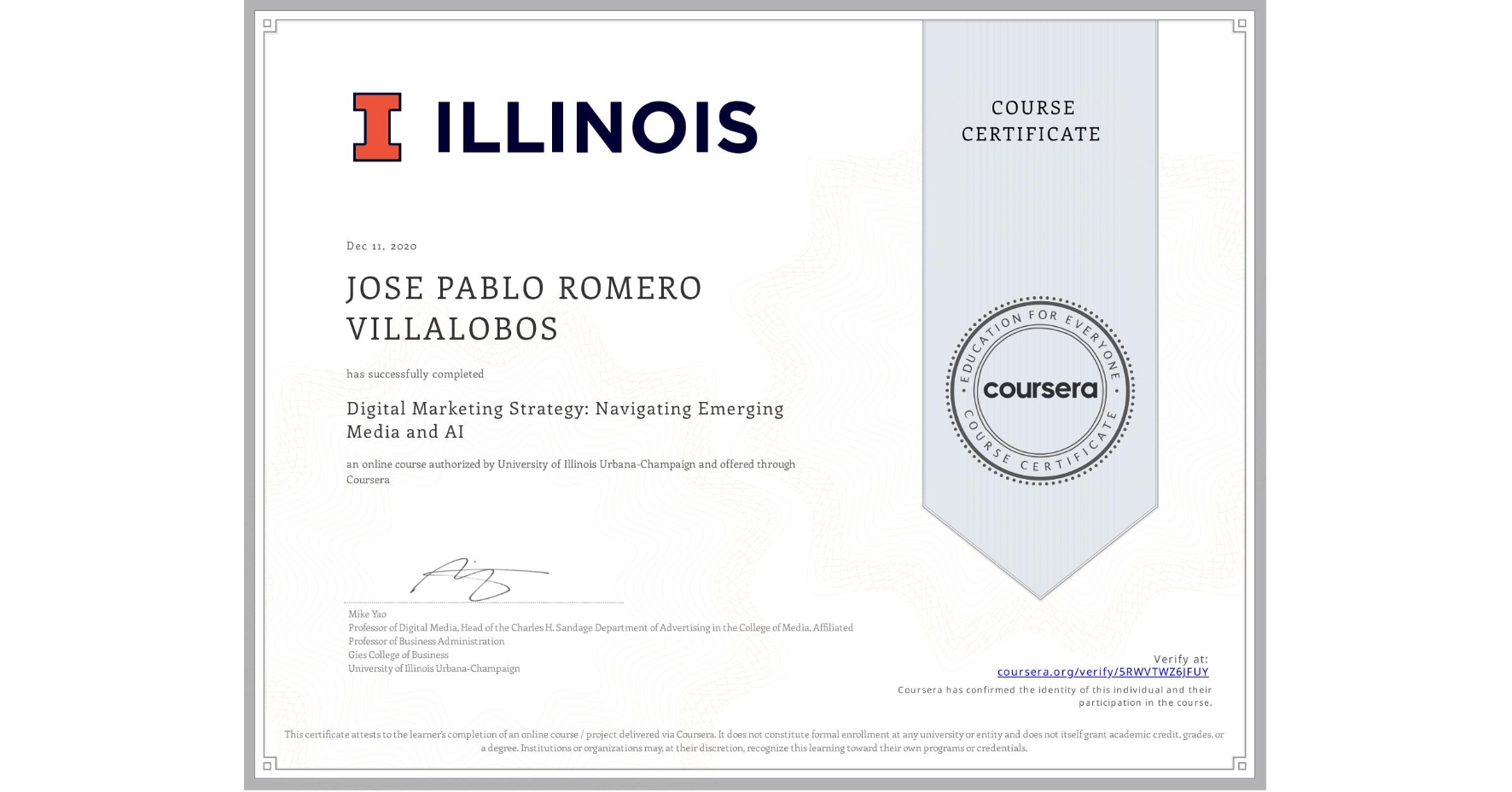 View certificate for JOSE PABLO  ROMERO VILLALOBOS, Digital Marketing Strategy: Navigating Emerging Media and AI, an online non-credit course authorized by University of Illinois Urbana-Champaign and offered through Coursera