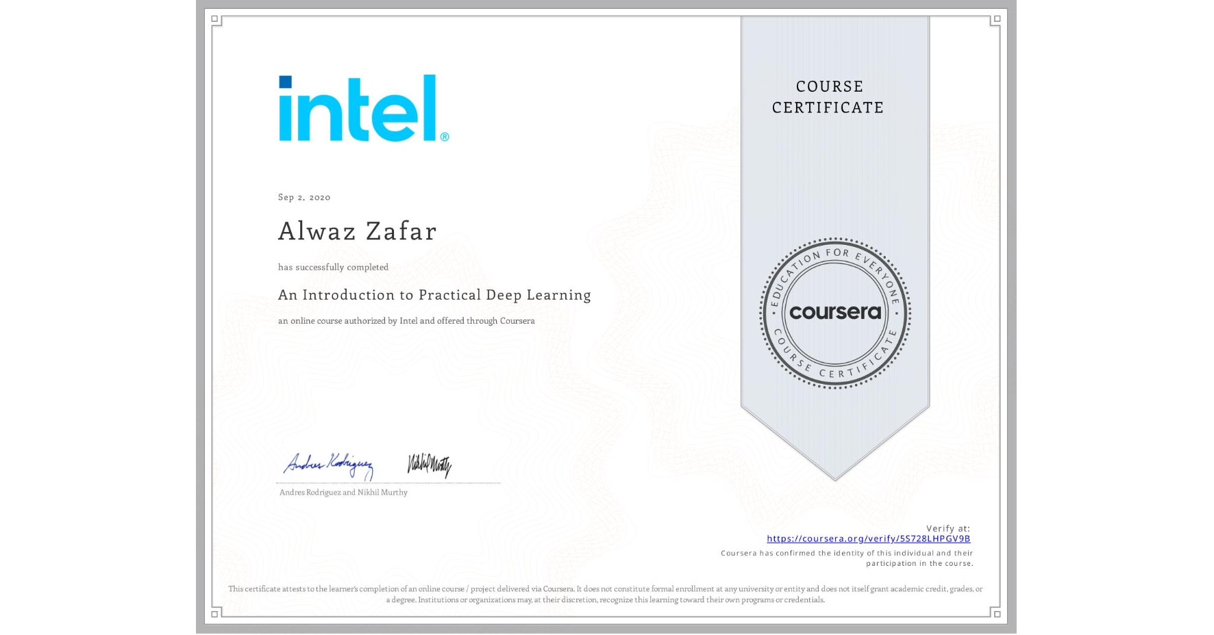 View certificate for Alwaz Zafar, An Introduction to Practical Deep Learning, an online non-credit course authorized by Intel and offered through Coursera