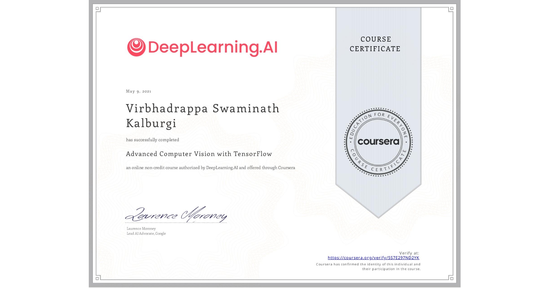 View certificate for Virbhadrappa Swaminath Kalburgi, Advanced Computer Vision with TensorFlow, an online non-credit course authorized by DeepLearning.AI and offered through Coursera