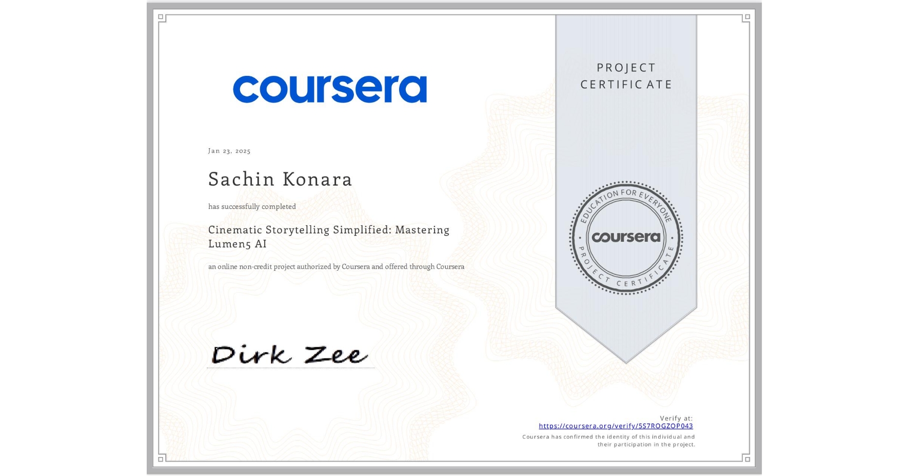 View certificate for Sachin Konara, Cinematic Storytelling Simplified: Mastering Lumen5 AI, an online non-credit course authorized by Coursera and offered through Coursera
