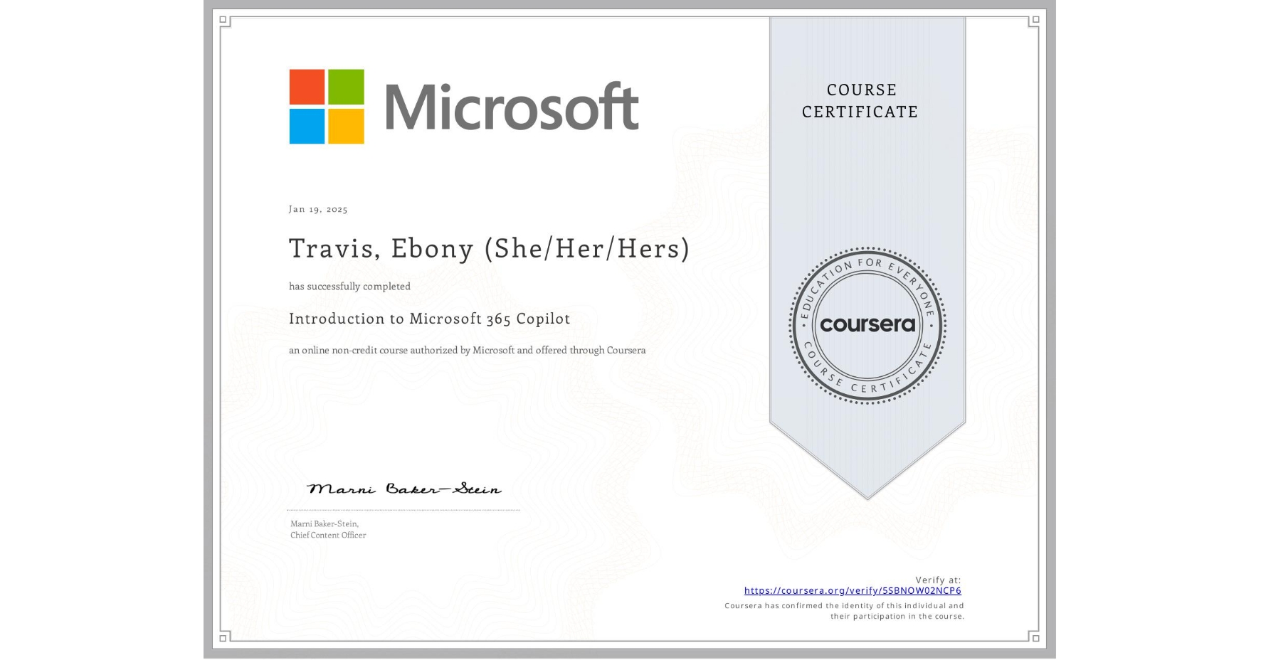 View certificate for Travis, Ebony (She/Her/Hers), Introduction to Microsoft 365 Copilot, an online non-credit course authorized by Microsoft and offered through Coursera