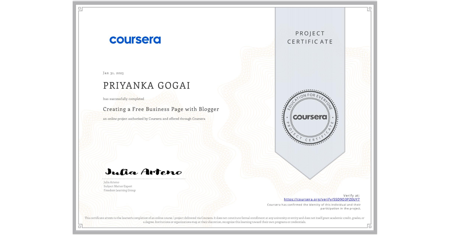 View certificate for PRIYANKA GOGAI, Creating a Free Business Page with Blogger, an online non-credit course authorized by Coursera and offered through Coursera