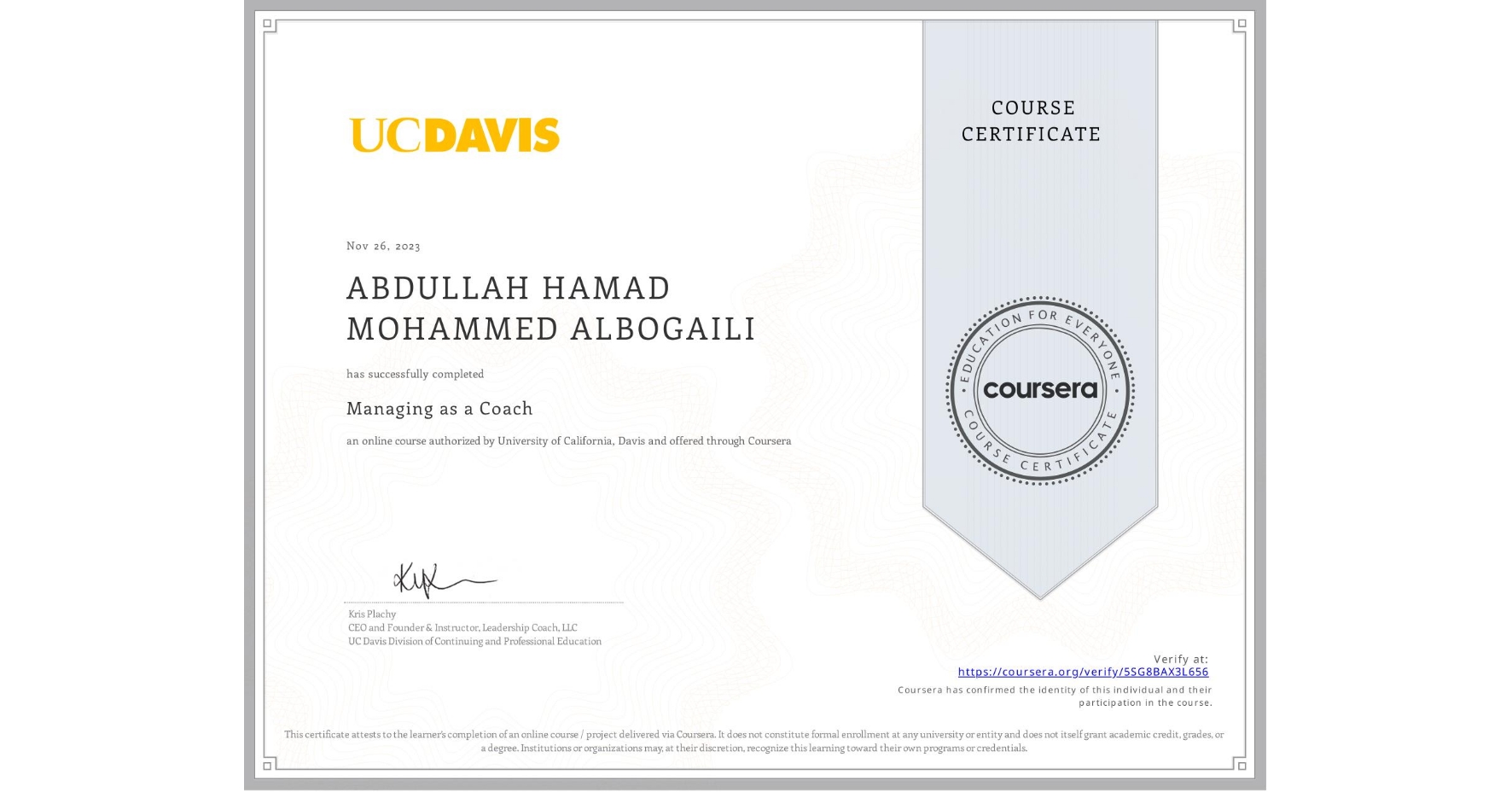 View certificate for ABDULLAH HAMAD MOHAMMED ALBOGAILI, Managing as a Coach, an online non-credit course authorized by University of California, Davis and offered through Coursera