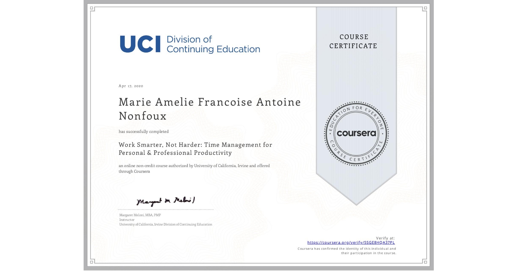 View certificate for Marie Amelie Francoise Antoine Nonfoux, Work Smarter, Not Harder: Time Management for Personal & Professional Productivity, an online non-credit course authorized by University of California, Irvine and offered through Coursera