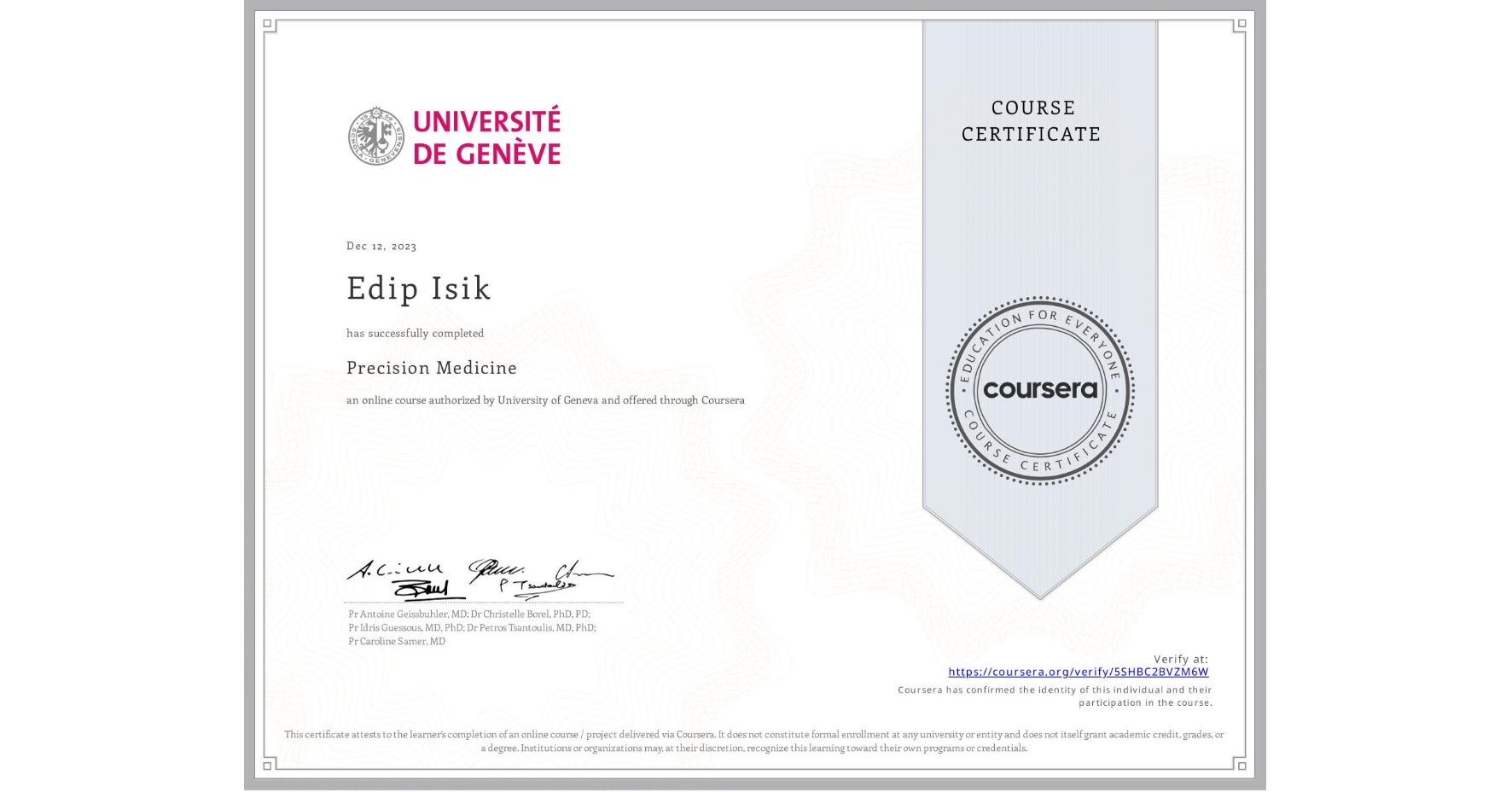 View certificate for Edip Isik, Precision Medicine, an online non-credit course authorized by University of Geneva and offered through Coursera