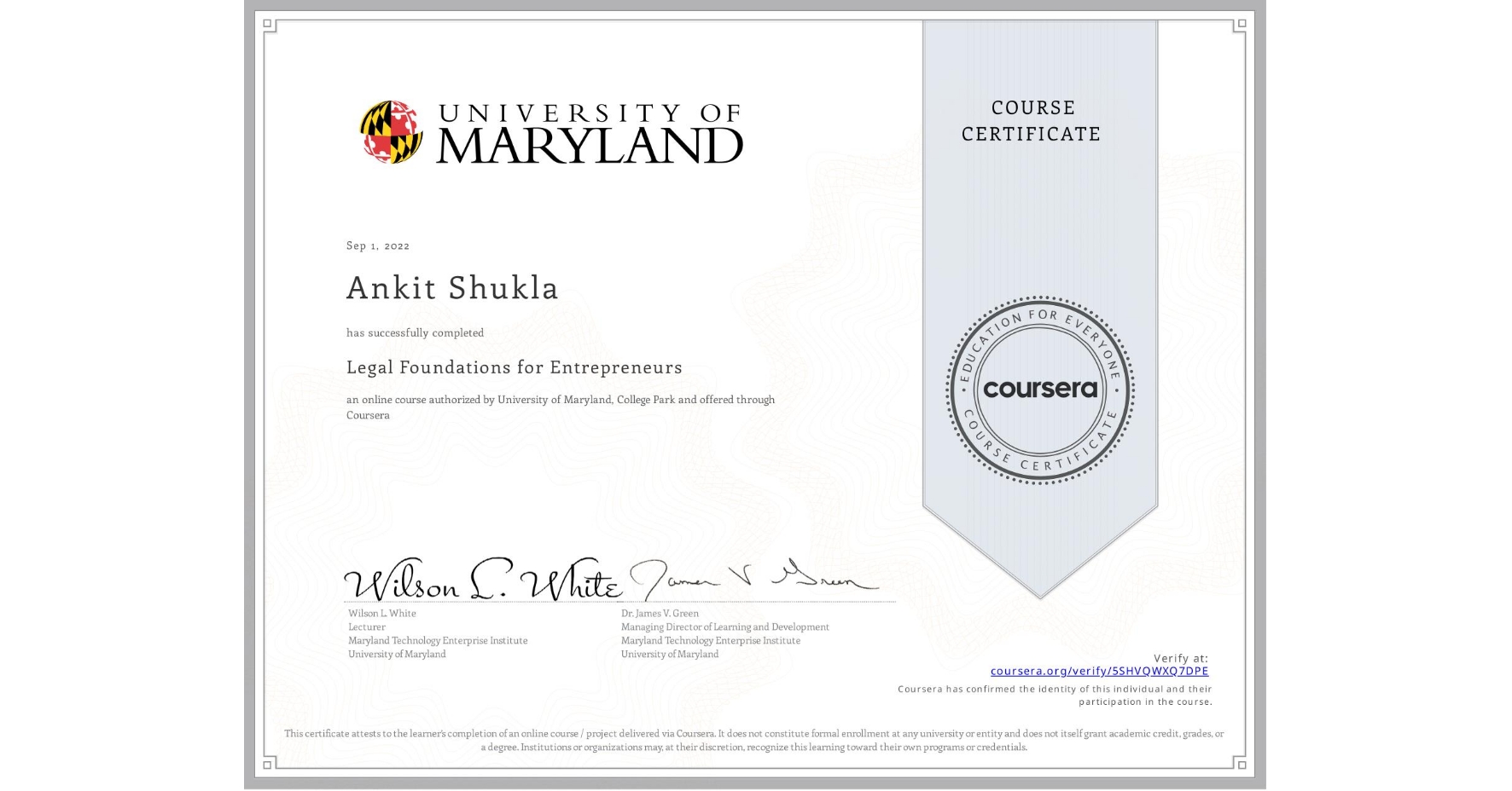 View certificate for Ankit Shukla, Legal Foundations for Entrepreneurs, an online non-credit course authorized by University of Maryland, College Park and offered through Coursera