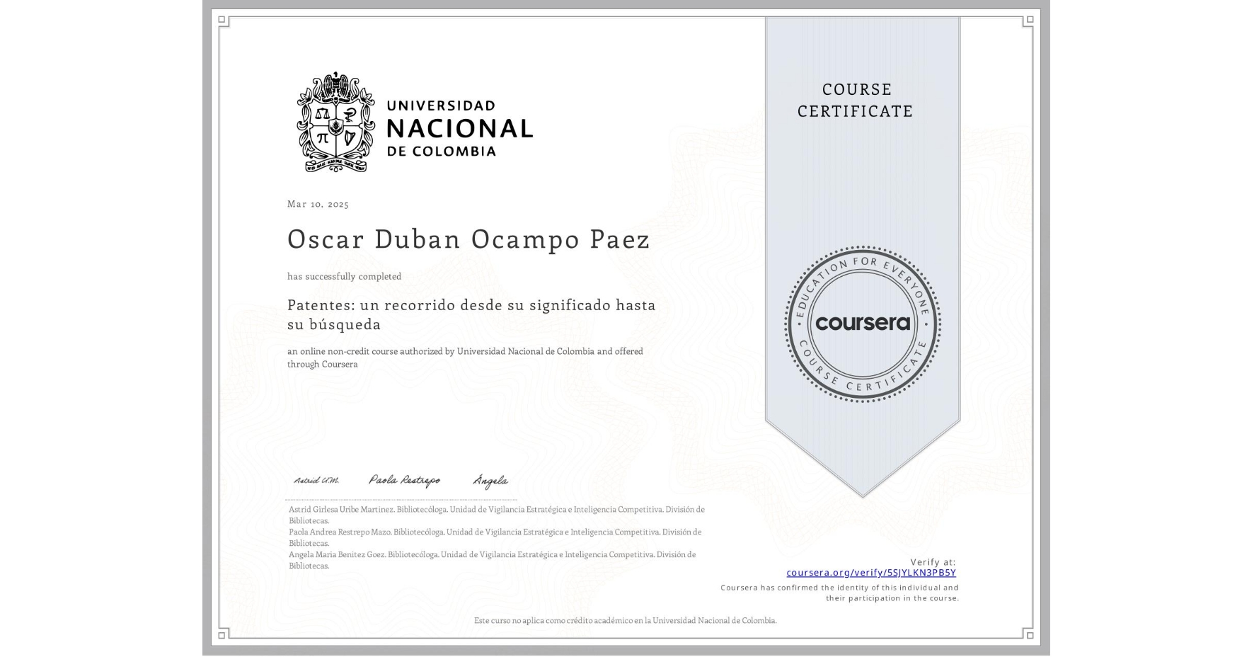 View certificate for Oscar Duban Ocampo Paez, Patentes: un recorrido desde su significado hasta su búsqueda, an online non-credit course authorized by Universidad Nacional de Colombia and offered through Coursera
