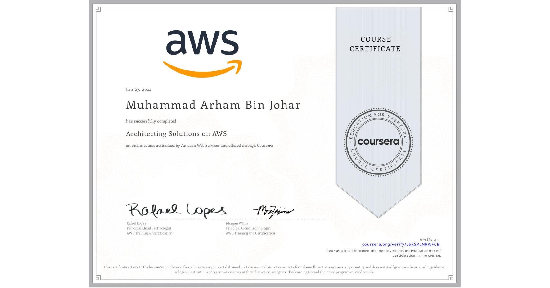 View certificate for Muhammad Arham Bin  Johar, Architecting Solutions on AWS, an online non-credit course authorized by Amazon Web Services and offered through Coursera