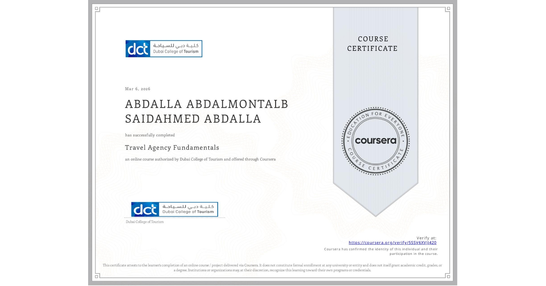 View certificate for ABDALLA ABDALMONTALB SAIDAHMED ABDALLA, Travel Agency Fundamentals, an online non-credit course authorized by Dubai College of Tourism and offered through Coursera