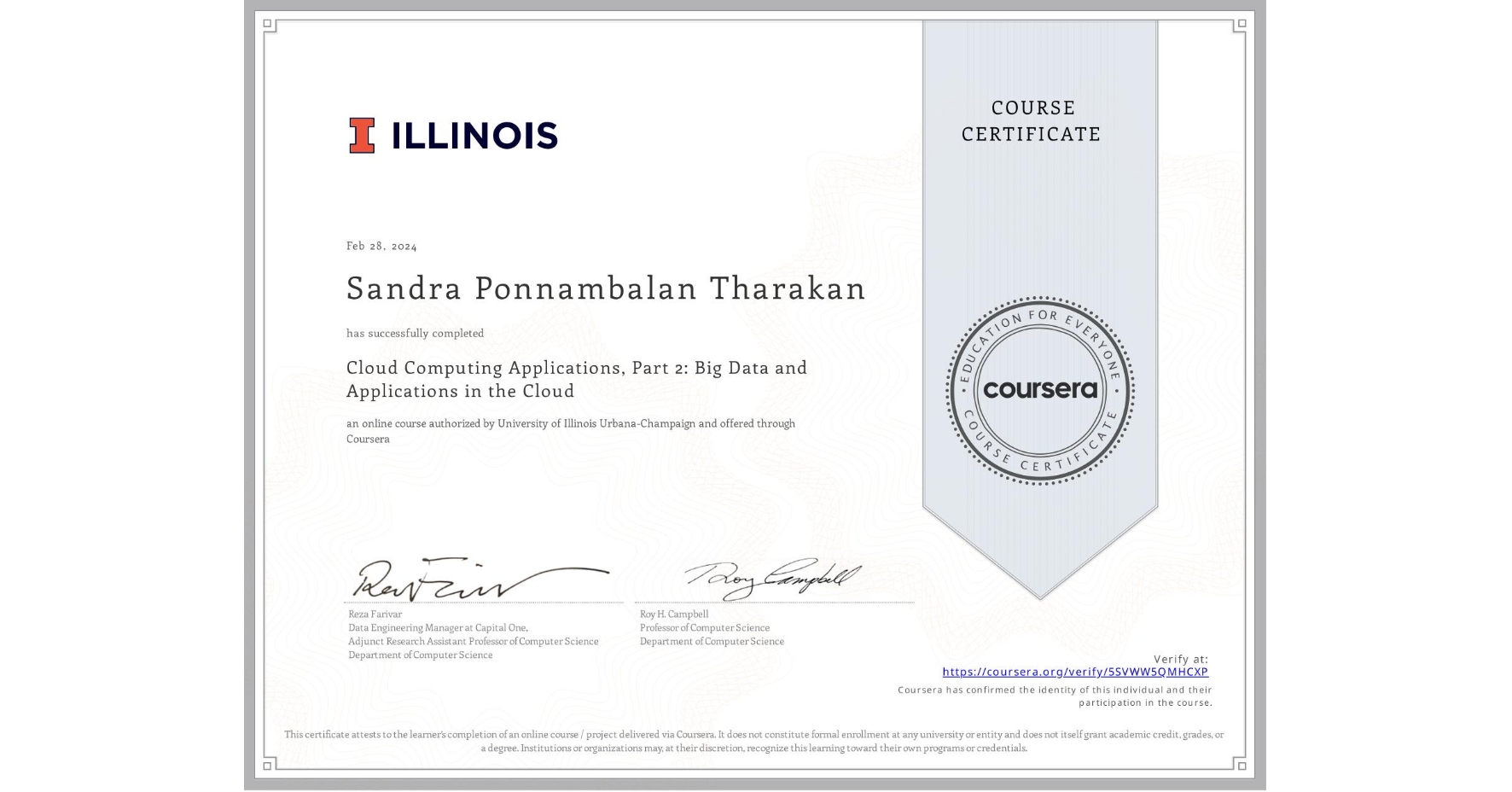 View certificate for Sandra Ponnambalan Tharakan, Cloud Computing Applications, Part 2: Big Data and Applications in the Cloud, an online non-credit course authorized by University of Illinois Urbana-Champaign and offered through Coursera