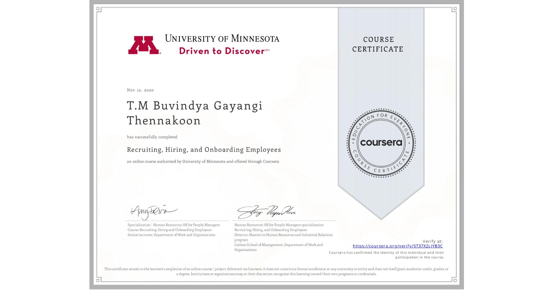 View certificate for T.M Buvindya  Gayangi  Thennakoon , Recruiting, Hiring, and Onboarding Employees, an online non-credit course authorized by University of Minnesota and offered through Coursera