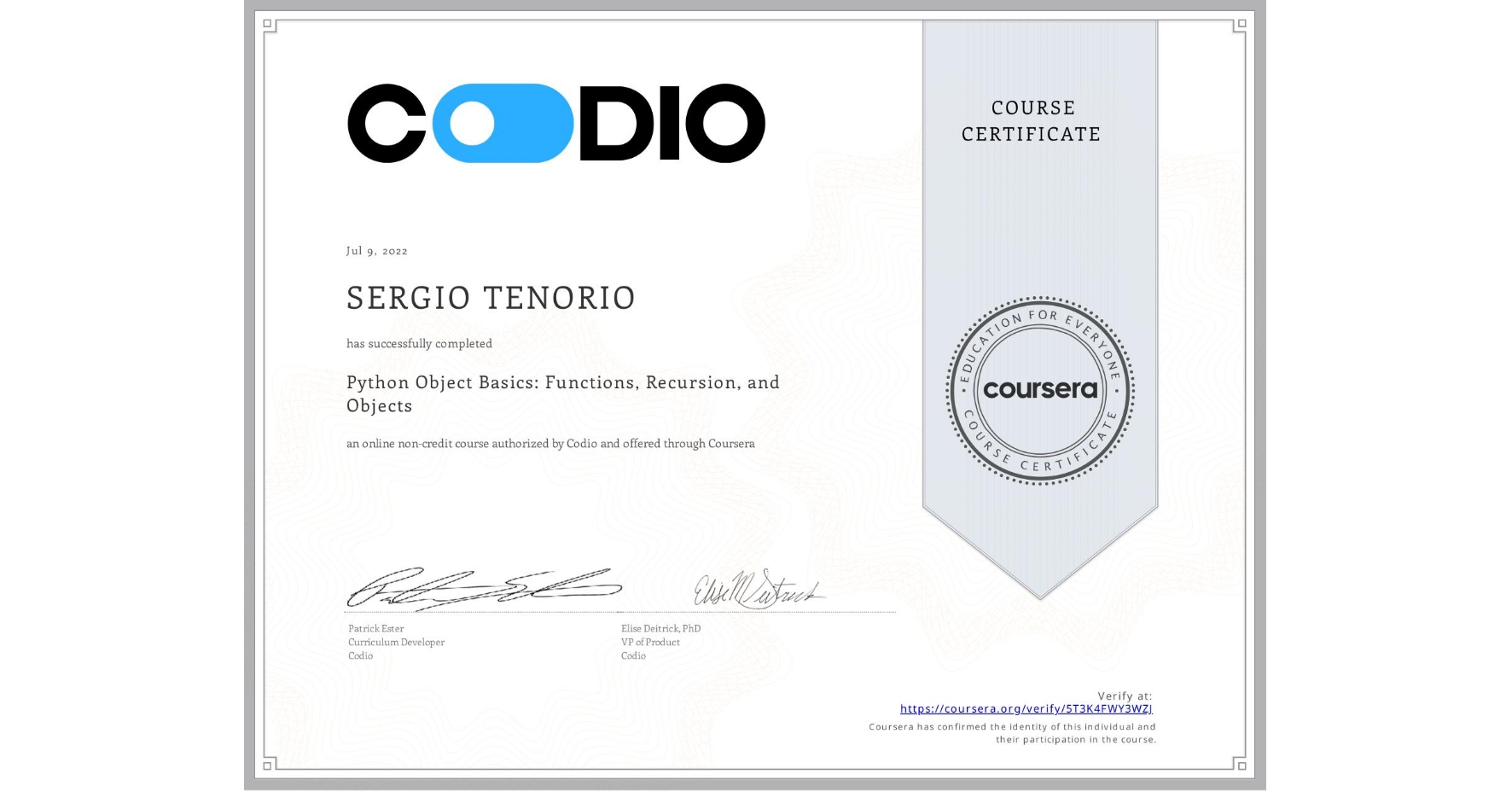 View certificate for SERGIO TENORIO, Python Object Basics: Functions, Recursion, and Objects, an online non-credit course authorized by Codio and offered through Coursera