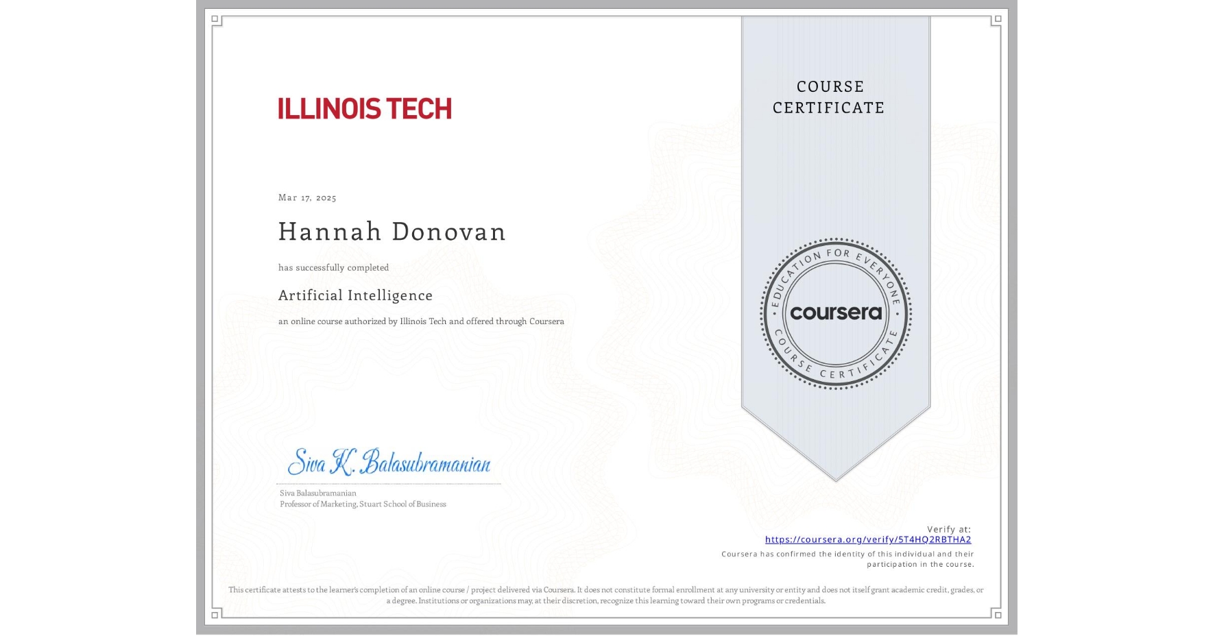 View certificate for Hannah Donovan, Artificial Intelligence, an online non-credit course authorized by Illinois Tech and offered through Coursera