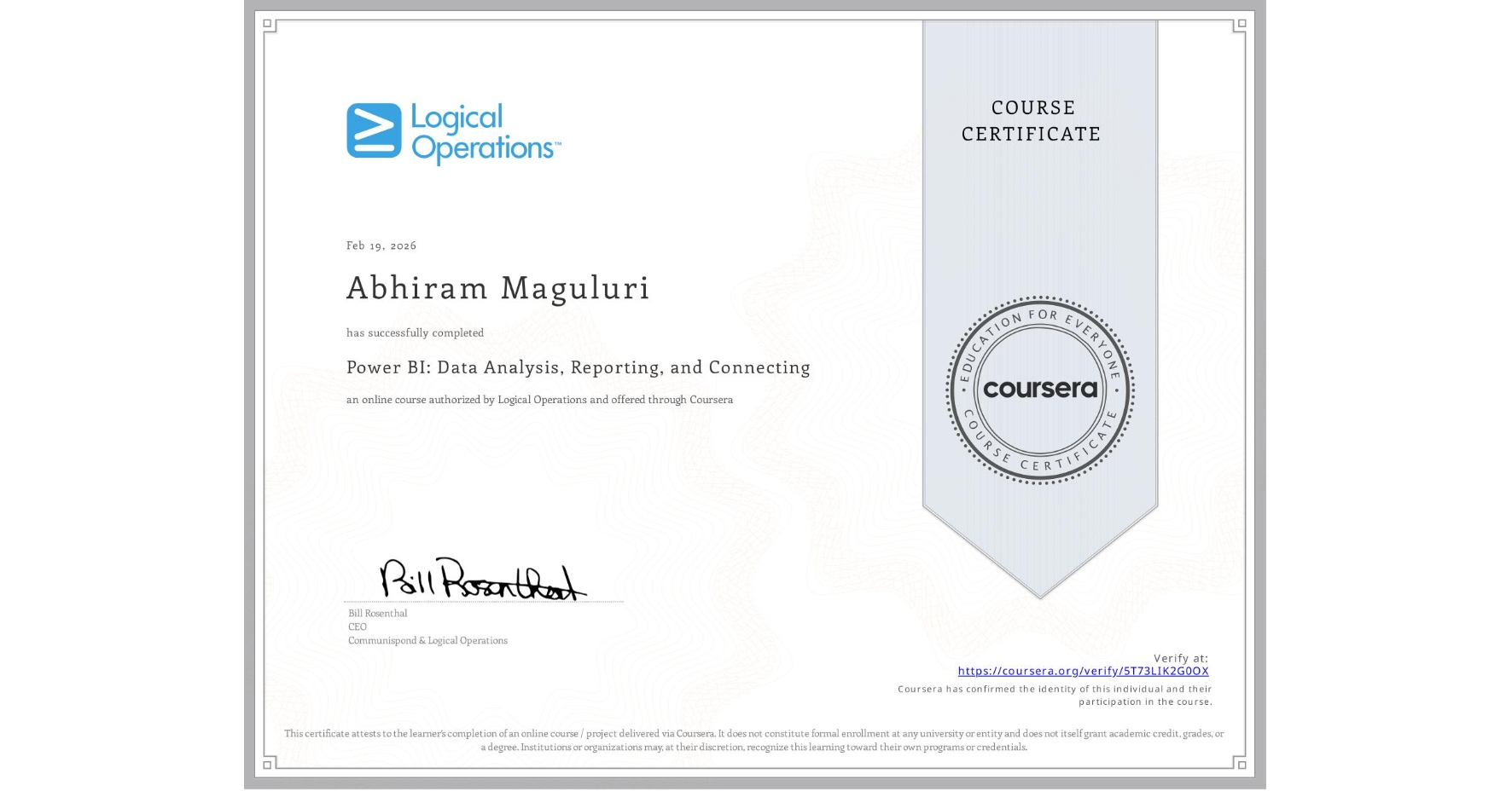 View certificate for Abhiram Maguluri, Power BI: Data Analysis, Reporting, and Connecting, an online non-credit course authorized by Logical Operations and offered through Coursera