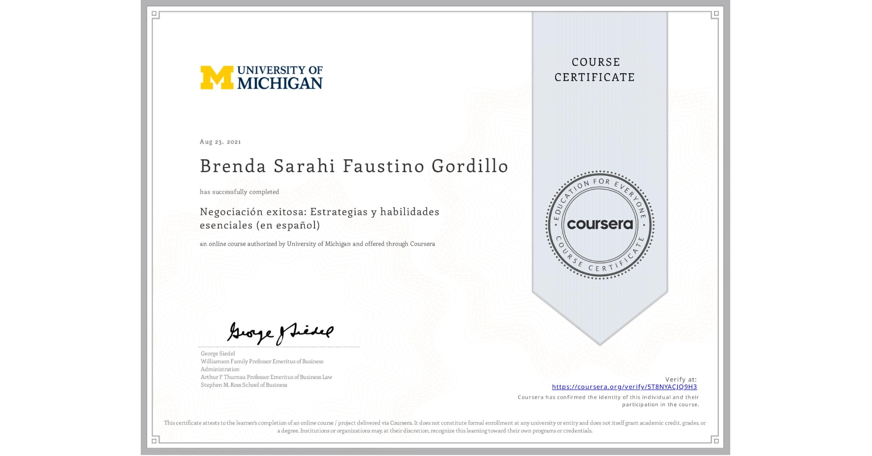 View certificate for Brenda Sarahi Faustino Gordillo, Negociación exitosa: Estrategias y habilidades esenciales (en español), an online non-credit course authorized by University of Michigan and offered through Coursera