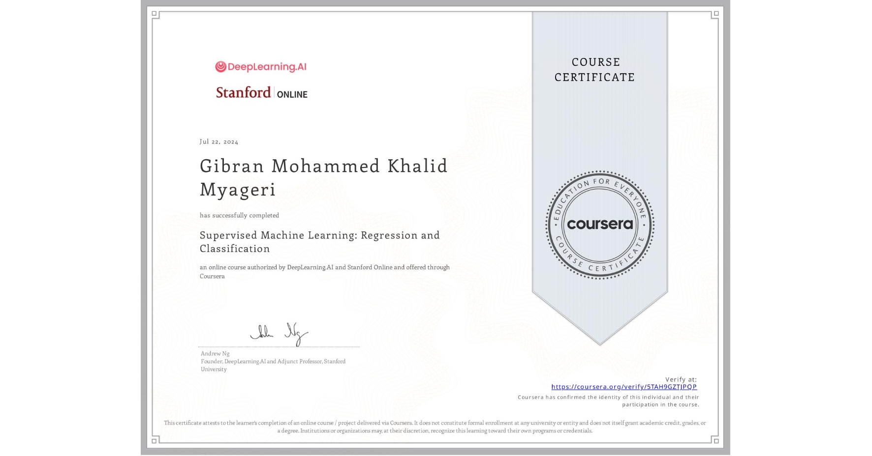 View certificate for Gibran Mohammed Khalid Myageri, Supervised Machine Learning: Regression and Classification , an online non-credit course authorized by DeepLearning.AI & Stanford Online and offered through Coursera