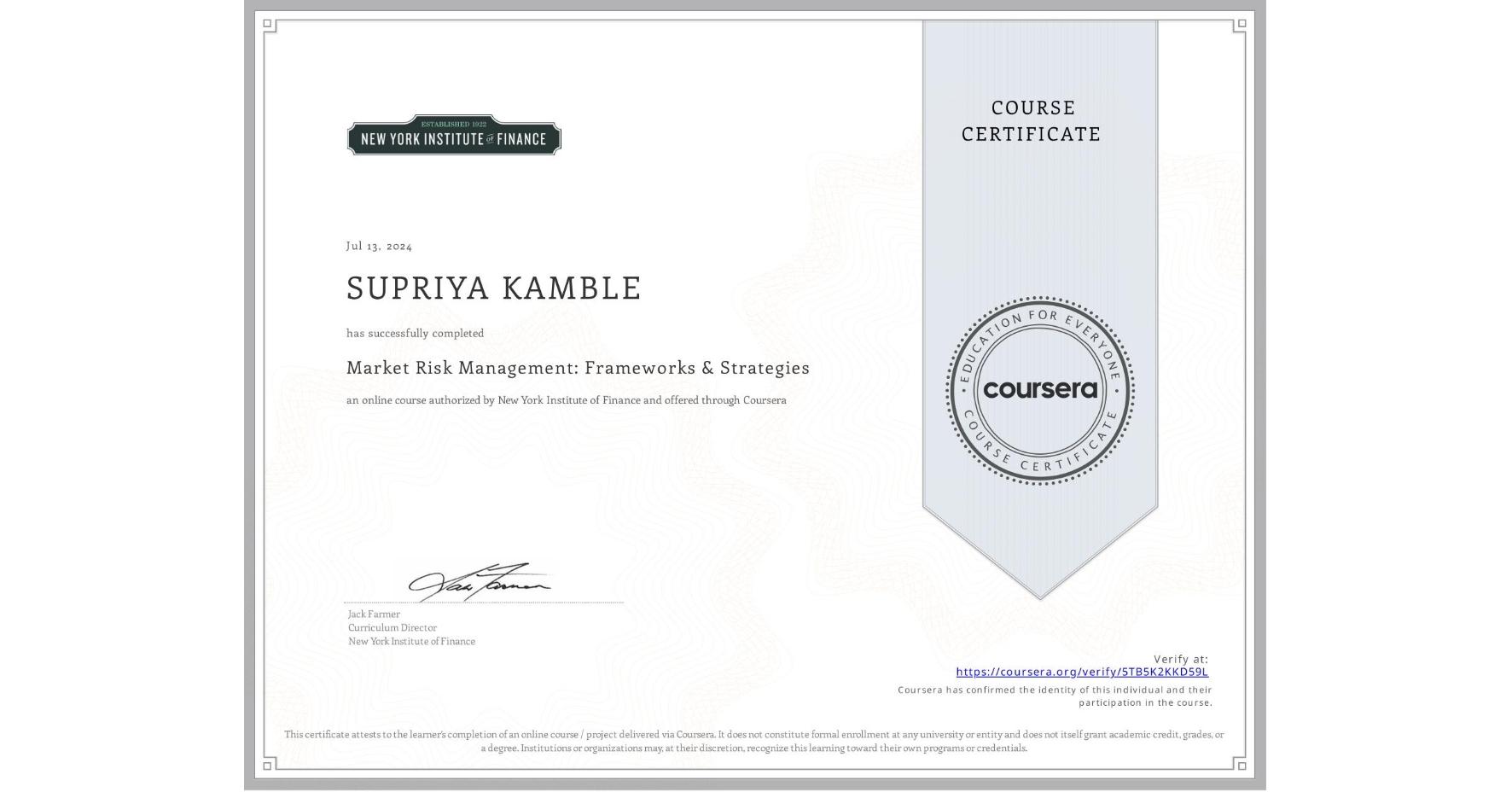 View certificate for SUPRIYA KAMBLE, Market Risk Management: Frameworks & Strategies, an online non-credit course authorized by New York Institute of Finance and offered through Coursera