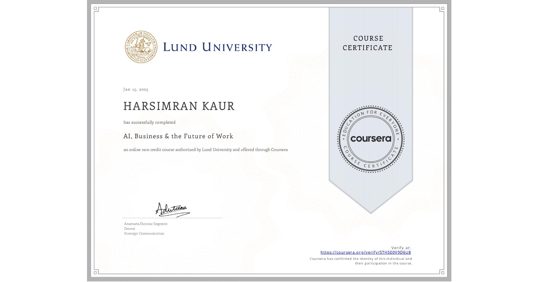 View certificate for HARSIMRAN KAUR, AI, Business & the Future of Work, an online non-credit course authorized by Lund University and offered through Coursera