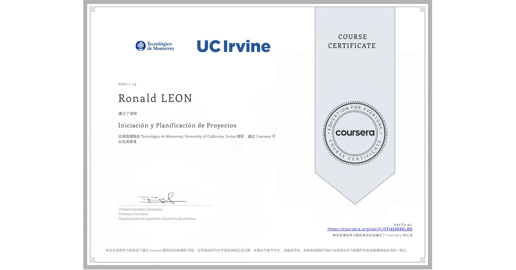 View certificate for Ronald LEON, Iniciación y Planificación de Proyectos, an online non-credit course authorized by Tecnológico de Monterrey & University of California, Irvine and offered through Coursera