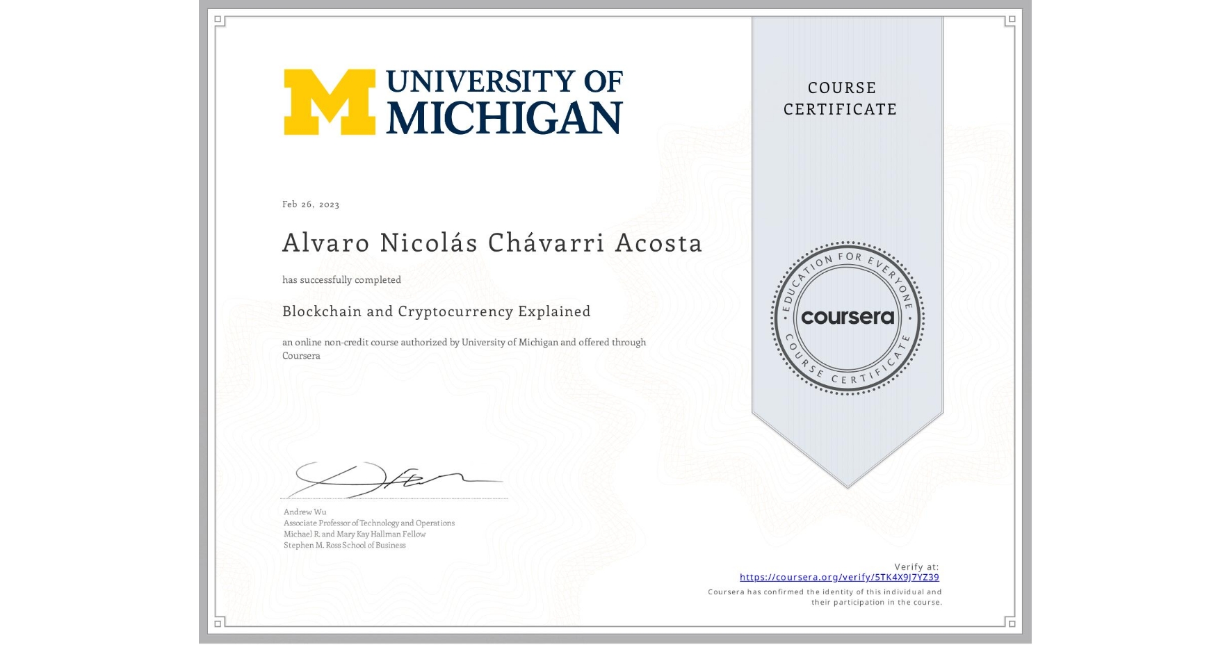 View certificate for Alvaro Nicolás Chávarri Acosta, Blockchain and Cryptocurrency Explained, an online non-credit course authorized by University of Michigan and offered through Coursera