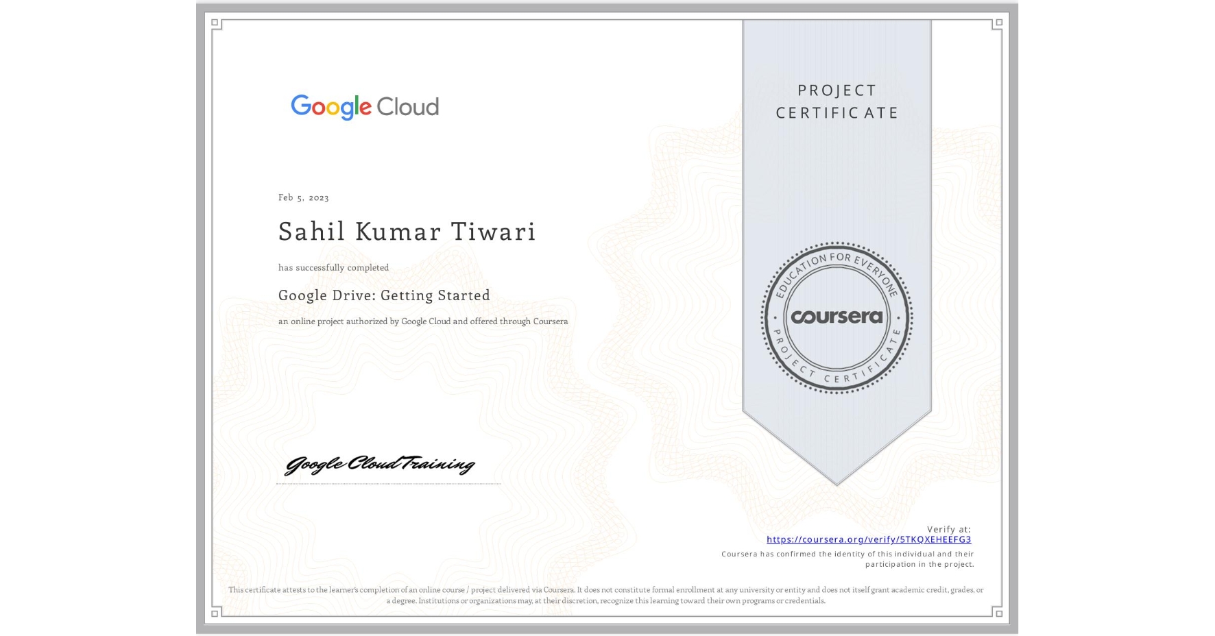 View certificate for Sahil Kumar Tiwari, Google Drive: Getting Started, an online non-credit course authorized by Google Cloud and offered through Coursera