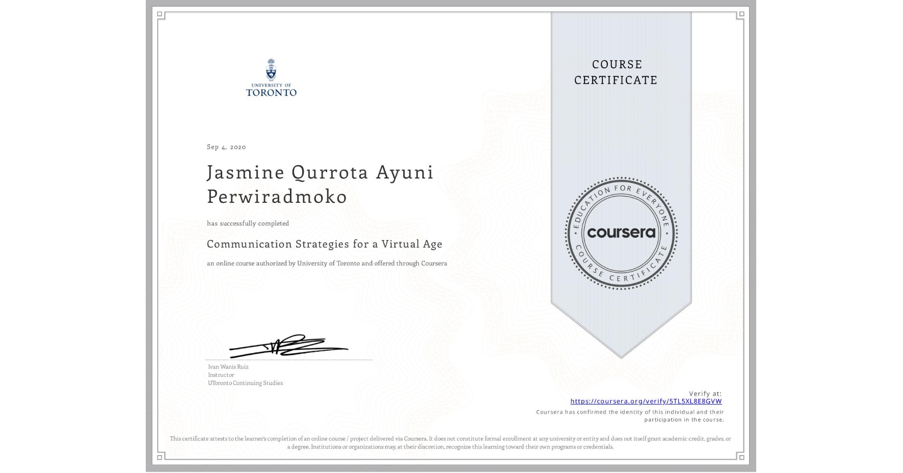 View certificate for Jasmine Qurrota Ayuni Perwiradmoko, Communication Strategies for a Virtual Age, an online non-credit course authorized by University of Toronto and offered through Coursera