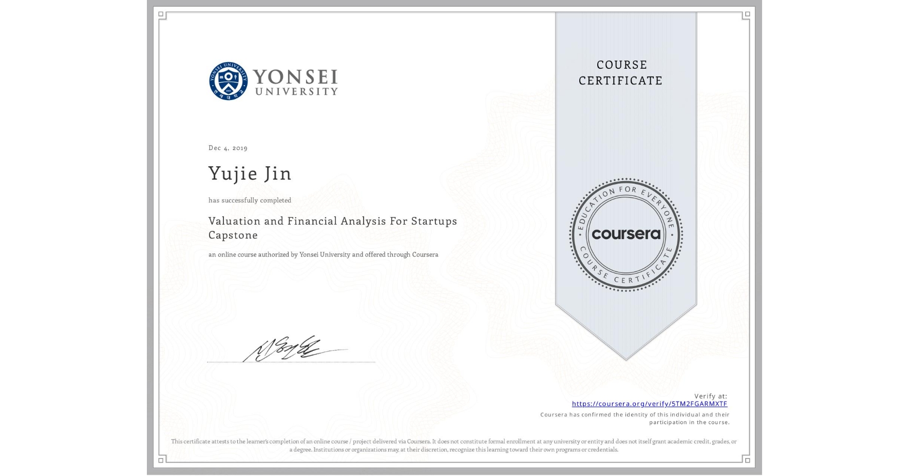 View certificate for Yujie Jin, Valuation and Financial Analysis For Startups Capstone, an online non-credit course authorized by Yonsei University and offered through Coursera