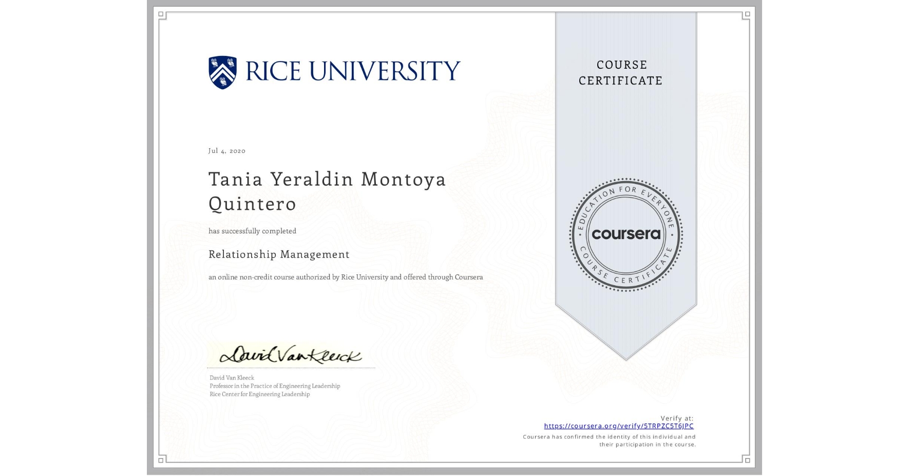 View certificate for Tania Yeraldin Montoya Quintero, Relationship Management , an online non-credit course authorized by Rice University and offered through Coursera
