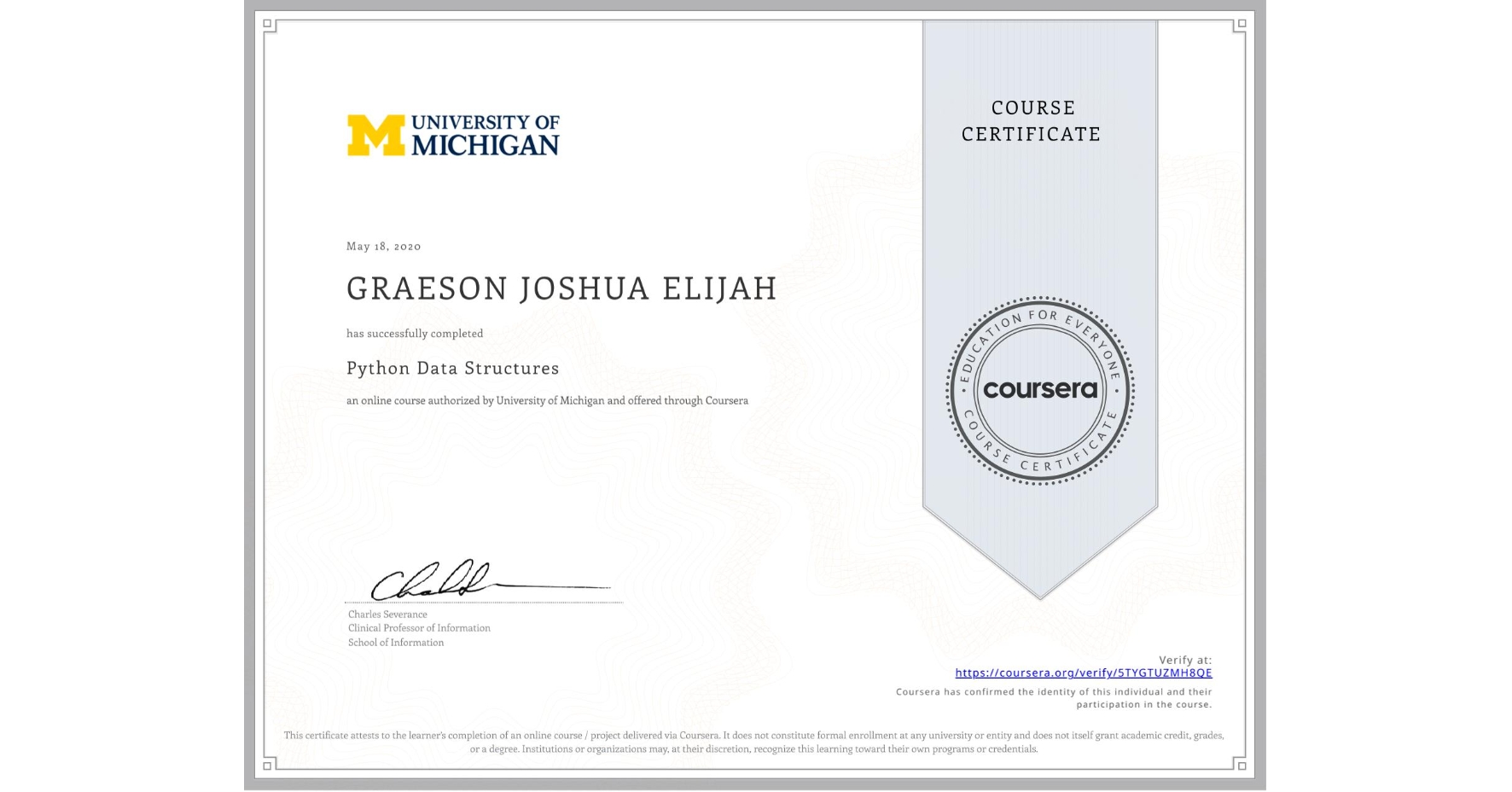 View certificate for GRAESON JOSHUA ELIJAH, Python Data Structures, an online non-credit course authorized by University of Michigan and offered through Coursera