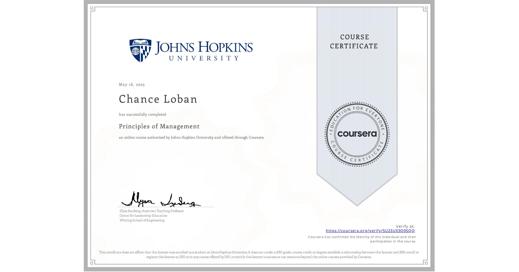 View certificate for Chance Loban, Principles of Management, an online non-credit course authorized by Johns Hopkins University and offered through Coursera
