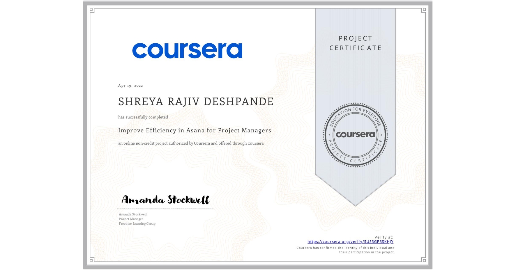 View certificate for SHREYA RAJIV  DESHPANDE, Improve Efficiency in Asana for Project Managers, an online non-credit course authorized by Coursera and offered through Coursera