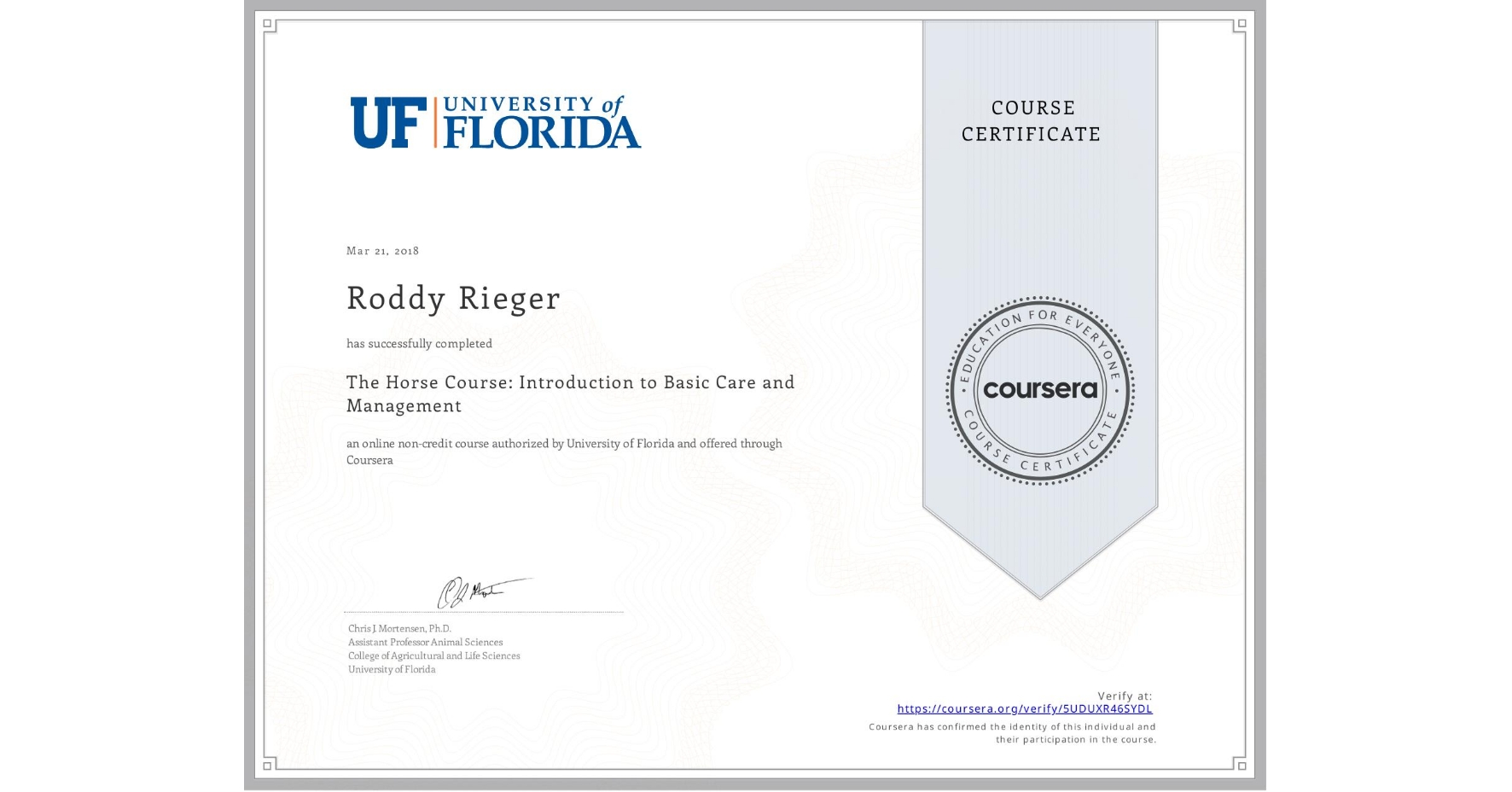 View certificate for Roddy Rieger, The Horse Course: Introduction to Basic Care and Management, an online non-credit course authorized by University of Florida and offered through Coursera