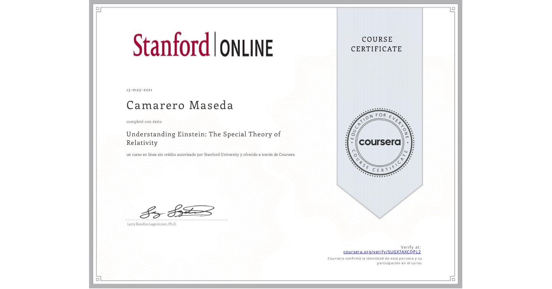 View certificate for  Camarero Maseda, Understanding Einstein: The Special Theory of Relativity, an online non-credit course authorized by Stanford University and offered through Coursera