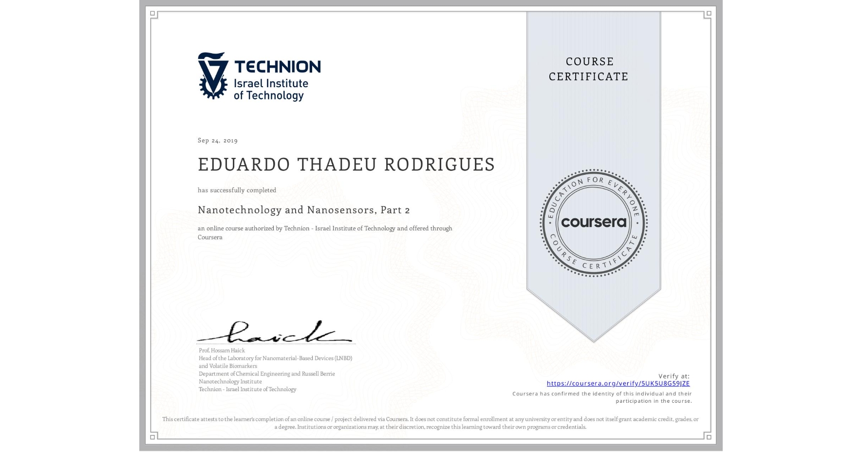 View certificate for EDUARDO THADEU RODRIGUES, Nanotechnology and Nanosensors, Part 2, an online non-credit course authorized by Technion - Israel Institute of Technology and offered through Coursera