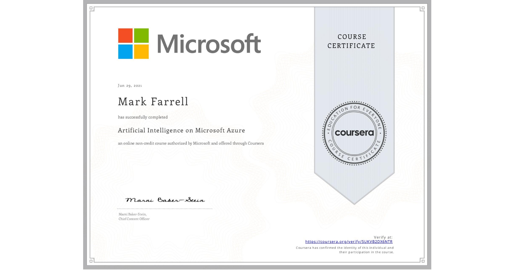 View certificate for Mark P Farrell, Artificial Intelligence on Microsoft Azure, an online non-credit course authorized by Microsoft and offered through Coursera