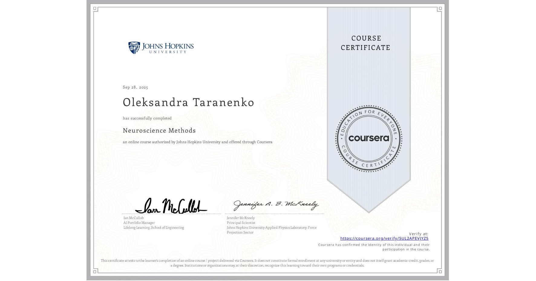 View certificate for Oleksandra Taranenko, Neuroscience Methods, an online non-credit course authorized by Johns Hopkins University and offered through Coursera