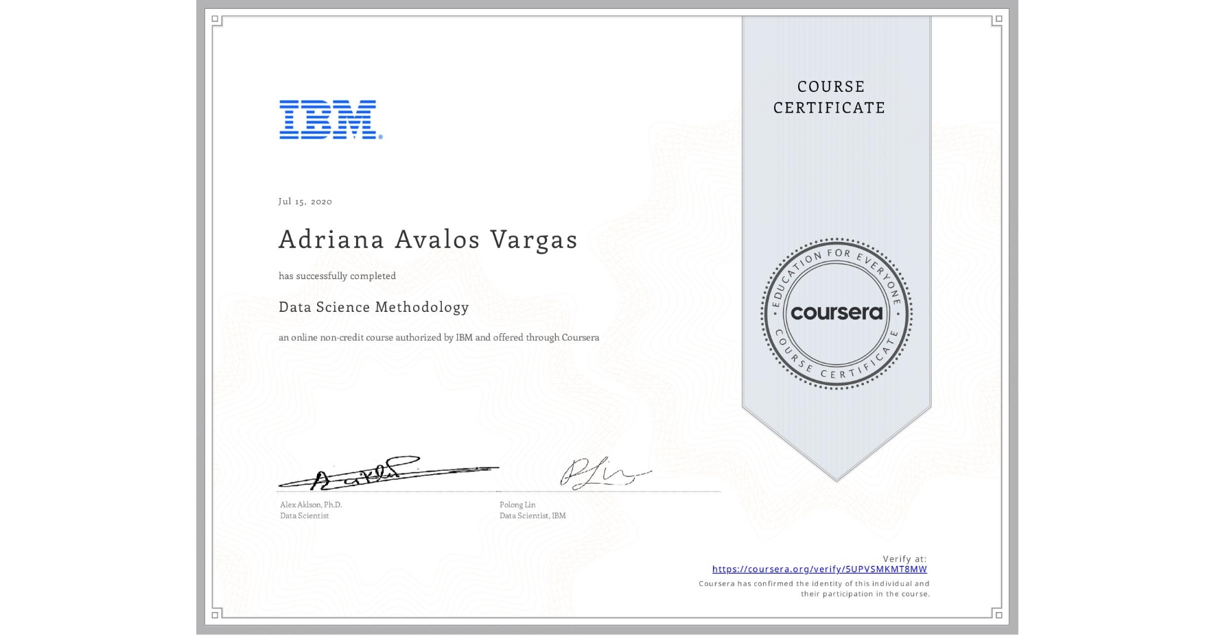 View certificate for Adriana Avalos Vargas, Data Science Methodology, an online non-credit course authorized by IBM and offered through Coursera