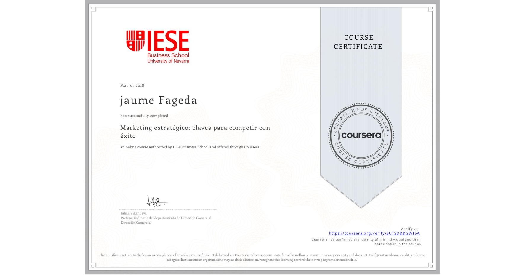 View certificate for jaume Fageda, Marketing estratégico: claves para competir con éxito, an online non-credit course authorized by IESE Business School and offered through Coursera